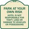 Signmission Park at Your Own Risk Hotel Is Not Responsible for Theft Loss or Damage to Your Vehic, TG-1818-23488 A-DES-TG-1818-23488 - alternate 1
